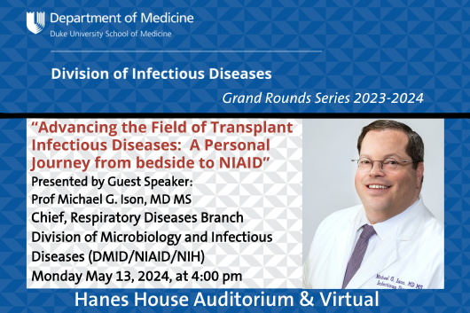 ID Grand Rounds, 5/13/24 at 4:00pm, Dr. Michael G. Ison